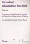 Da badanti ad assistenti familiari. L'evoluzione di una figura professionale nell'esperienza della provincia di Modena