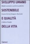 Sviluppo umano sostenibile e qualità della vita. Modelli economici e politiche pubbliche