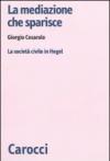 La mediazione che sparisce. La società civile in Hegel