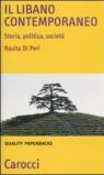 Il Libano contemporaneo: Storia, politica, società (Quality paperbacks)