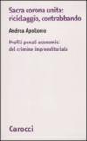 Sacra corona unita: riciclaggio, contrabbando. Profili penali economici del crimine imprenditoriale