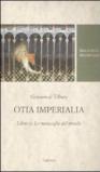 Otia imperialia. Libro III. Le meraviglie del mondo. Testo latino a fronte