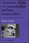 Aristotele, Atene e le metamorfosi dell'idea democratica. Da Solone a Pericle (594-451 a.C.)