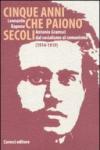 Cinque anni che paiono secoli. Antonio Gramsci dal socialismo al comunismo (1914-1919)