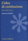 L'idea di costituzione. Una storia critica