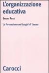 L'organizzazione educativa. La formazione nei luoghi di lavoro