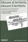 Educare al territorio, educare il territorio. Geografia per la formazione