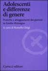 Adolescenti e differenze di genere. Pratiche e atteggiamenti dei giovani in Emilia-Romagna