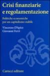 Crisi finanziarie e regolamentazione. Politiche economiche per un capitalismo stabile