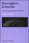 Raccogliere il mondo. Per una fenomenologia della rete