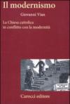 Il modernismo. La Chiesa cattolica in conflitto con la modernità