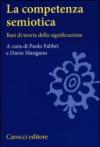 La competenza semiotica. Basi di teoria della significazione