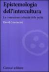 Epistemologia dell'intercultura. La costruzione culturale della realtà