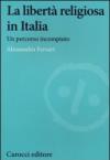 La libertà religiosa in Italia. Un percorso incompiuto