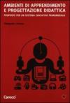 Ambienti di apprendimento e progettazione didattica. Proposte per un sistema educativo transmediale