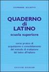Quaderno di latino. Corso pratico di acquisizione e consolidamento del metodo di traduzione dal latino all'italiano