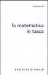 La matematica in tasca. Per le Scuole superiori