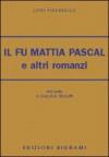 Il fu Mattia Pascal e altri romanzi