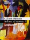 Cultura letteraria italiana ed europea. Per le Scuole superiori: 3