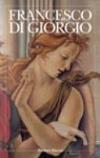 Francesco di Giorgio. Ediz. illustrata