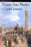 Piazza San Marco e i suoi musei. Ediz. illustrata