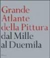 Grande atlante della pittura. Dal Mille al Duemila. Ediz. illustrata