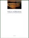 Villa Adriana. Paesaggio antico e ambiente moderno. Ediz. illustrata