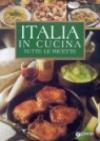 Italia in cucina. Tutte le ricette