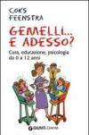 Gemelli... e adesso? Cura, educazione, psicologia da 0 a 12 anni