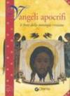 Vangeli apocrifi. Le fonti della mitologia cristiana