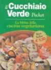 La bibbia della cucina vegetariana