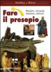 Fare il presepio. Progetti, tecniche, paesaggi, statuine