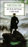 Al di là del bene e del male (Preludio a una filosofia dell'avvenire)