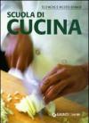 Scuola di cucina. Tecniche e ricette di base