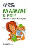 Mamme e poi? Ritrovare se stesse dopo il parto
