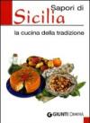 Sapori di Sicilia. La cucina della tradizione. Ediz. illustrata