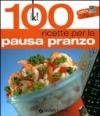 Lunch Box. 100 ricette per la pausa pranzo