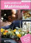 Guida pratica al matrimonio. Con il tuo wedding planner personale. Ediz. illustrata