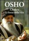 CHAKRA. LA FORZA DELLA VITA