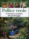 Pollice verde. Il manuale completo del giardinaggio