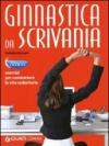 Ginnastica da scrivania. Esercizi per combattere la vita sedentaria