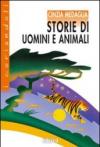 Storie di uomini e animali. Con espansione online