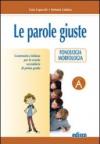 Le parole giuste. Per la Scuola media. Con CD-ROM: 1