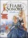 Fiabe sonore. A mille ce n'è... Le storie più belle da leggere e ascoltare. Ediz. illustrata. Con 2 CD Audio: 1