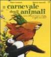 Il carnevale degli animali ispirato alla grande fantasia zoologica di Camille Saint-Saëns. Con CD Audio