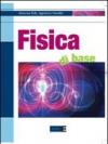 Fisica di base. Per le Scuole superiori
