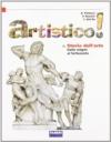 Artistico! Storia dell'arte: dalle origini al '700. Per la Scuola media