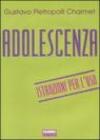 Adolescenza. Istruzioni per l'uso