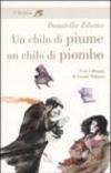 Un chilo di piume un chilo di piombo. Ediz. integrale