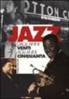 Jazz dagli anni Venti agli anni Cinquanta. Vol. 1